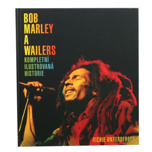 kniha Bob Marley and the Wailers - Kompletní ilustrovaná historie - Richie Unterberger - 0323215