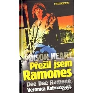 kniha Poison Heart - Přežil Jsem Ramones - Veronica Kofmanová, Dee Dee Ramone